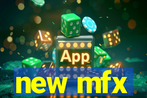 new mfx